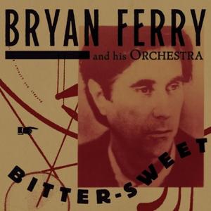 Bryan Ferry - Bitter-Sweet (2018) Bryan Ferry - Bitter-Sweet (2018)